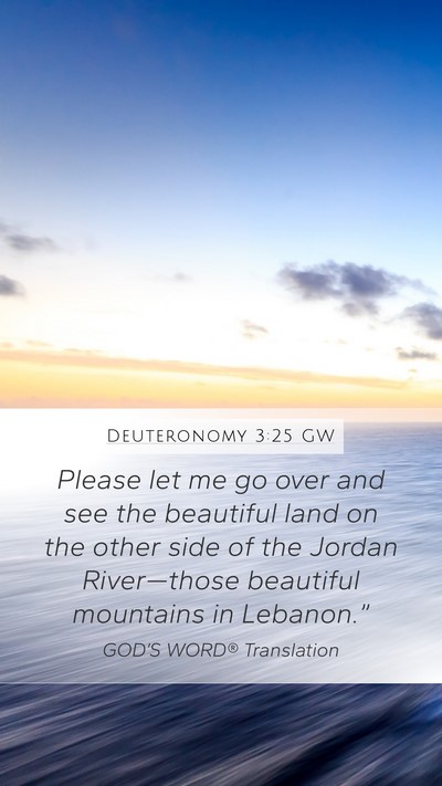 Deuteronomy 3:25 GW Bible Verse Image