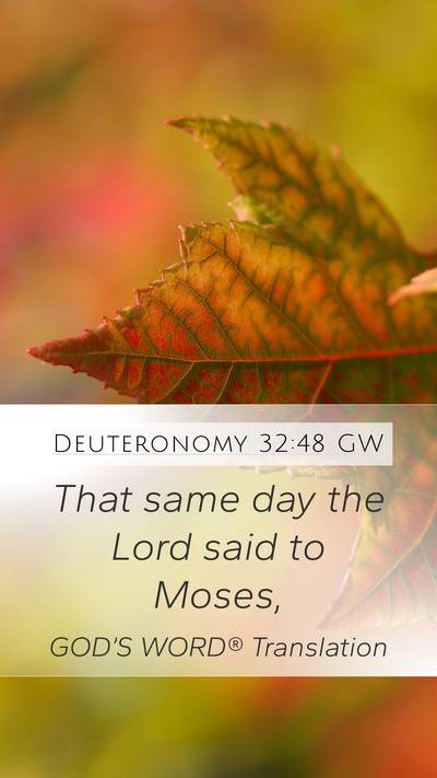 Deuteronomy 32:48 GW Mobile Phone Wallpaper - That same day the Lord said to - Mobile Bible Verse Wallpaper