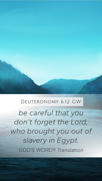 Deuteronomy 6:12 GW Bible Verse Image