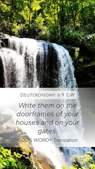 Deuteronomy 6:9 GW Mobile Phone Wallpaper - Write them on the doorframes of your houses and - Mobile Bible Verse Wallpaper