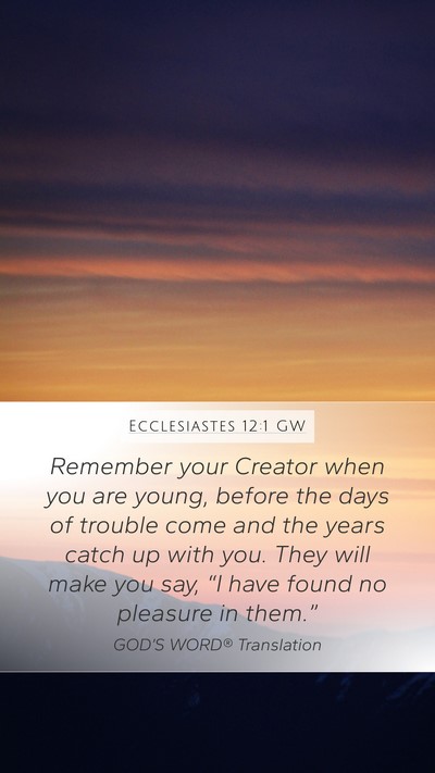 Ecclesiastes 12:1 GW Bible Verse Image