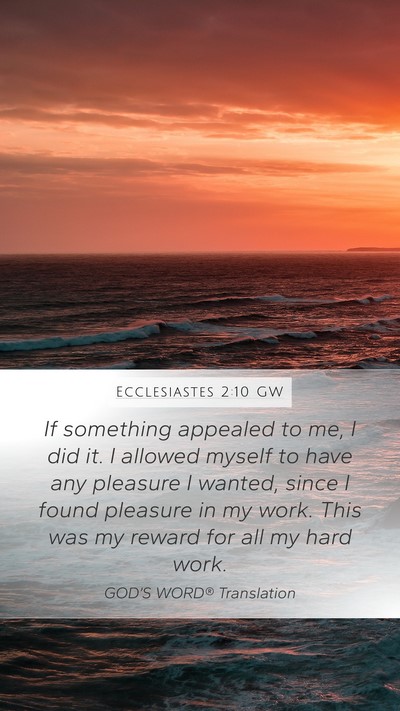 Ecclesiastes 2:10 GW Bible Verse Image