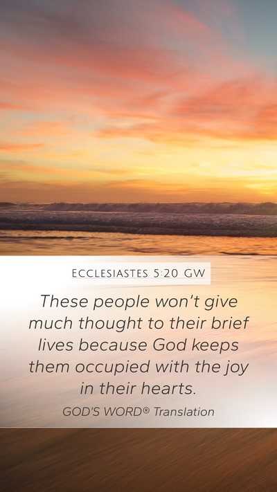 Ecclesiastes 5:20 GW Mobile Phone Wallpaper - These people won’t give much thought to their - Mobile Bible Verse Wallpaper
