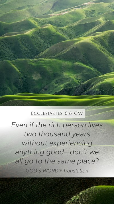 Ecclesiastes 6:6 GW Bible Verse Image
