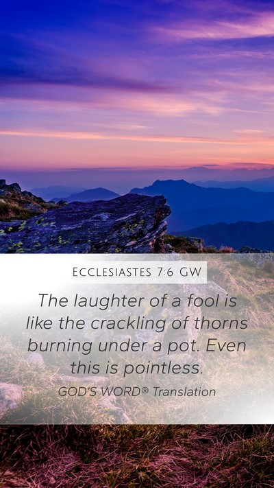 Ecclesiastes 7:6 GW Bible Verse Image