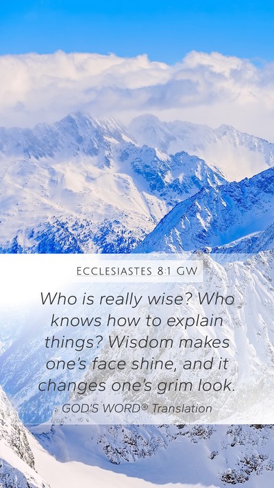 Ecclesiastes 8:1 GW Mobile Phone Wallpaper - Who is really wise? Who knows how to explain - Mobile Bible Verse Wallpaper