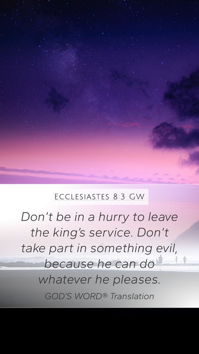 Ecclesiastes 8:3 GW Bible Verse Image