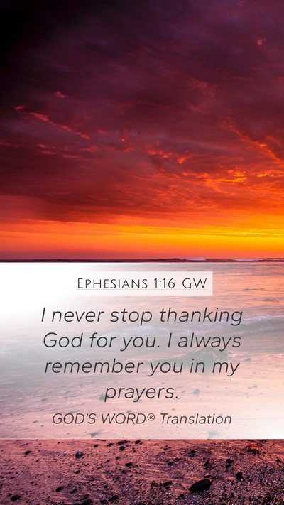 Ephesians 1:16 GW Bible Verse Image