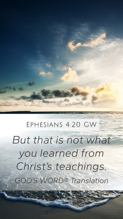 Ephesians 4:20 GW Bible Verse Image