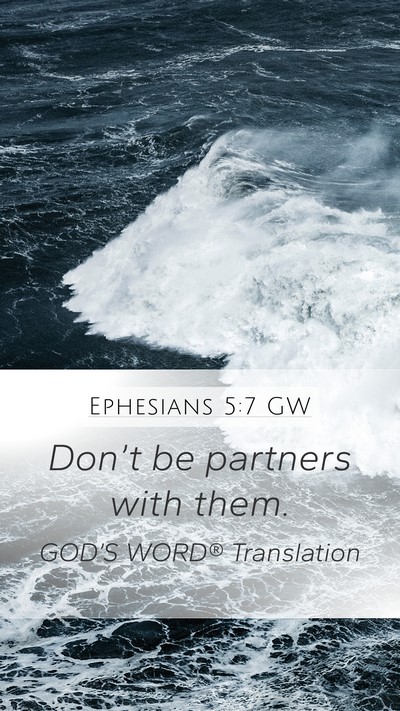 Ephesians 5:7 GW Bible Verse Image