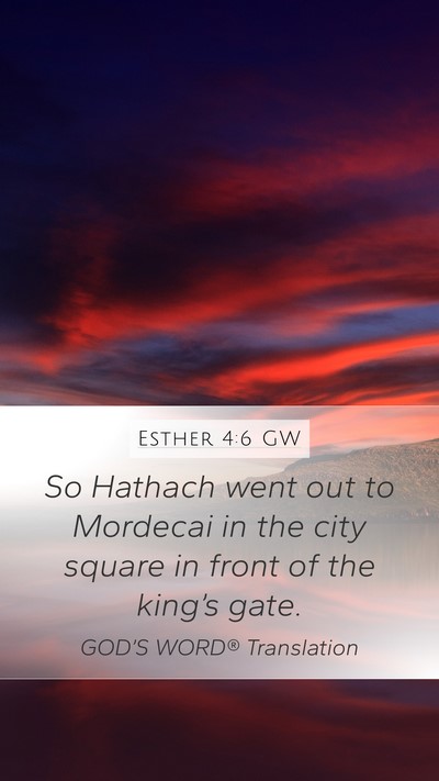 Esther 4:6 GW Mobile Phone Wallpaper - So Hathach went out to Mordecai in the city - Mobile Bible Verse Wallpaper