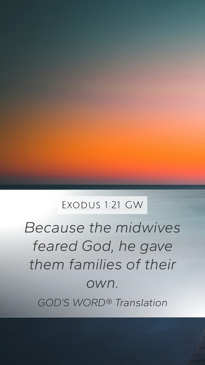 Exodus 1:21 GW Mobile Phone Wallpaper - Because the midwives feared God, he gave them - Mobile Bible Verse Wallpaper