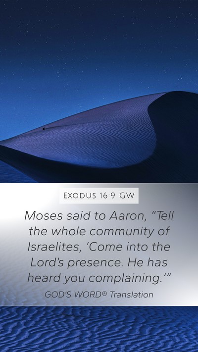 Exodus 16:9 GW Mobile Phone Wallpaper - Moses said to Aaron, “Tell the whole community - Mobile Bible Verse Wallpaper