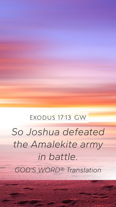 Exodus 17:13 GW Mobile Phone Wallpaper - So Joshua defeated the Amalekite army in - Mobile Bible Verse Wallpaper