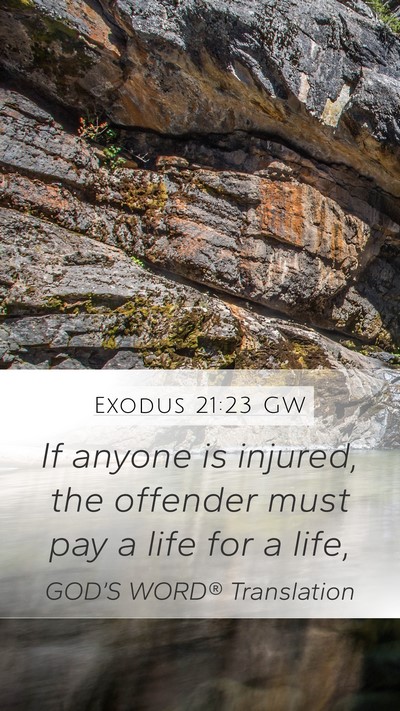 Exodus 21:23 GW Mobile Phone Wallpaper - If anyone is injured, the offender must pay a - Mobile Bible Verse Wallpaper