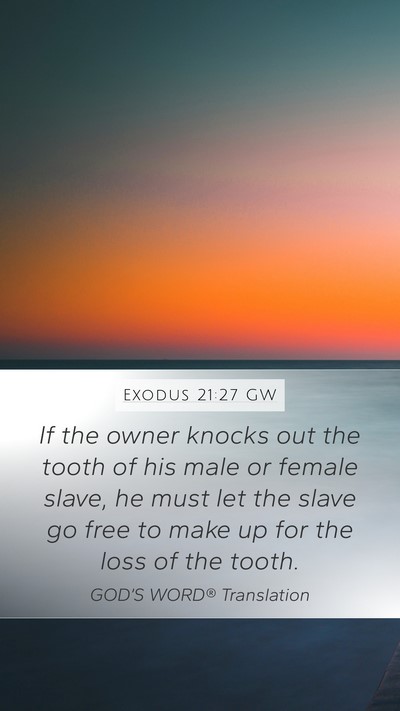 Exodus 21:27 GW Mobile Phone Wallpaper - If the owner knocks out the tooth of his male or - Mobile Bible Verse Wallpaper