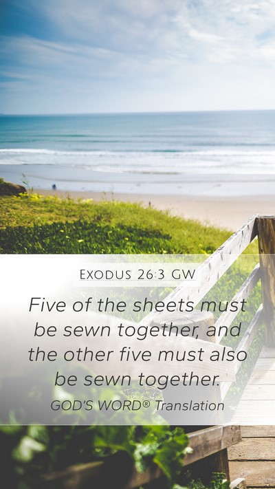 Exodus 26:3 GW Mobile Phone Wallpaper - Five of the sheets must be sewn together, and the - Mobile Bible Verse Wallpaper