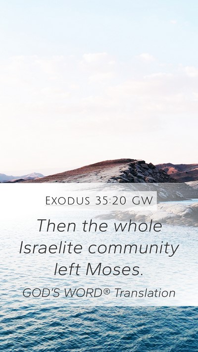 Exodus 35:20 GW Mobile Phone Wallpaper - Then the whole Israelite community left - Mobile Bible Verse Wallpaper