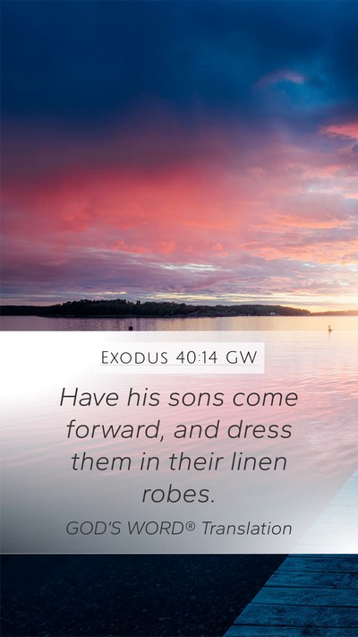 Exodus 40:14 GW Bible Verse Image