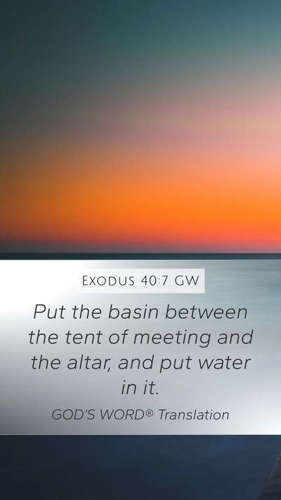 Exodus 40:7 GW Mobile Phone Wallpaper - Put the basin between the tent of meeting and the - Mobile Bible Verse Wallpaper