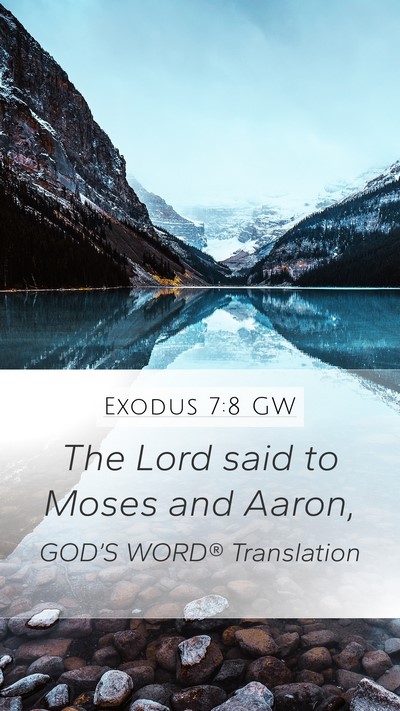 Exodus 7:8 GW Mobile Phone Wallpaper - The Lord said to Moses and - Mobile Bible Verse Wallpaper