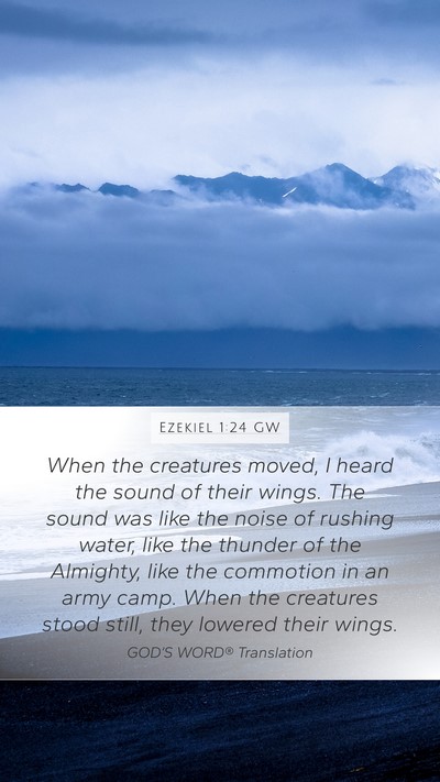 Ezekiel 1:24 GW Mobile Phone Wallpaper - When the creatures moved, I heard the sound of - Mobile Bible Verse Wallpaper