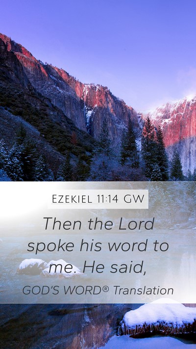 Ezekiel 11:14 GW Mobile Phone Wallpaper - Then the Lord spoke his word to me. He - Mobile Bible Verse Wallpaper