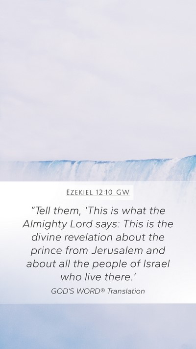 Ezekiel 12:10 GW Mobile Phone Wallpaper - “Tell them, ‘This is what the Almighty Lord - Mobile Bible Verse Wallpaper