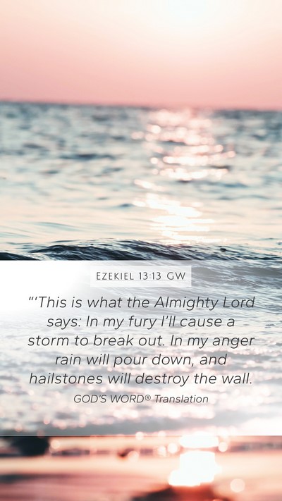 Ezekiel 13:13 GW Bible Verse Image