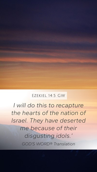 Ezekiel 14:5 GW Mobile Phone Wallpaper - I will do this to recapture the hearts of the - Mobile Bible Verse Wallpaper