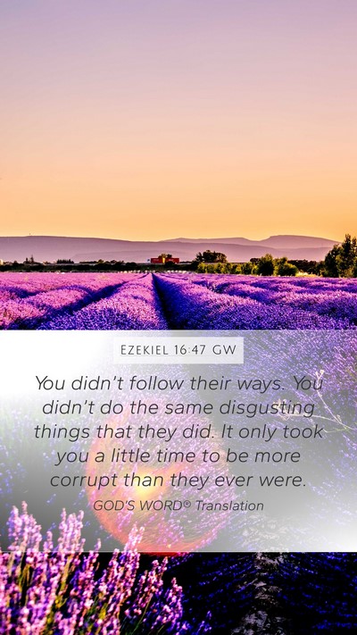 Ezekiel 16:47 GW Bible Verse Image