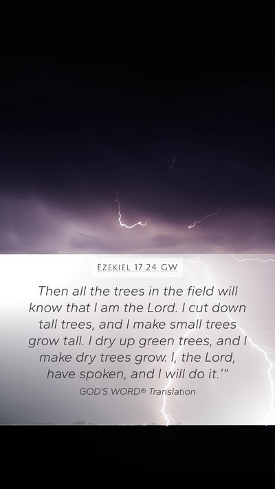 Ezekiel 17:24 GW Mobile Phone Wallpaper - Then all the trees in the field will know that I - Mobile Bible Verse Wallpaper
