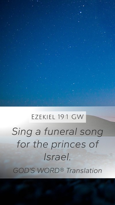 Ezekiel 19:1 GW Bible Verse Image