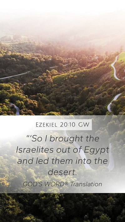 Ezekiel 20:10 GW Mobile Phone Wallpaper - “‘So I brought the Israelites out of Egypt - Mobile Bible Verse Wallpaper