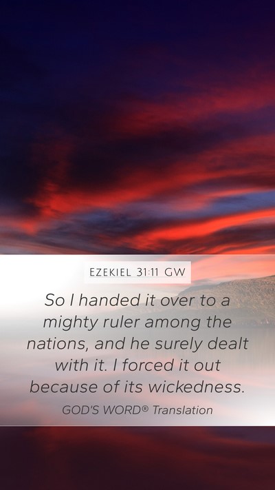 Ezekiel 31:11 GW Mobile Phone Wallpaper - So I handed it over to a mighty ruler among the - Mobile Bible Verse Wallpaper