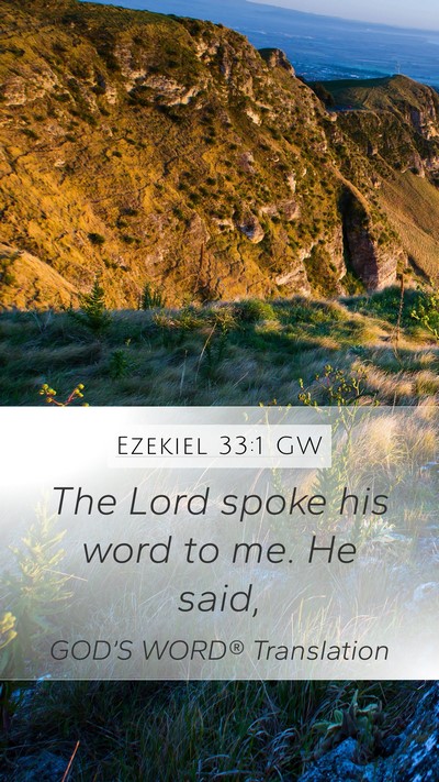 Ezekiel 33:1 GW Mobile Phone Wallpaper - The Lord spoke his word to me. He - Mobile Bible Verse Wallpaper