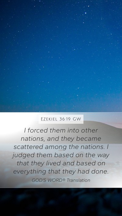 Ezekiel 36:19 GW Mobile Phone Wallpaper - I forced them into other nations, and they became - Mobile Bible Verse Wallpaper