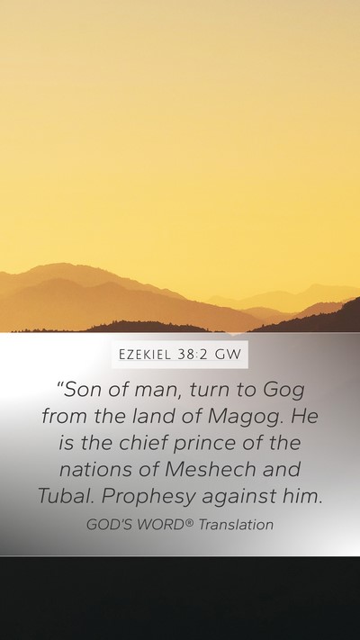 Ezekiel 38:2 GW Bible Verse Image