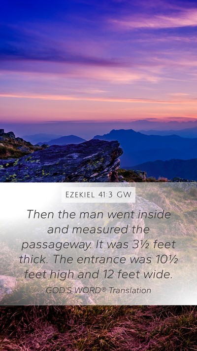 Ezekiel 41:3 GW Mobile Phone Wallpaper - Then the man went inside and measured the - Mobile Bible Verse Wallpaper