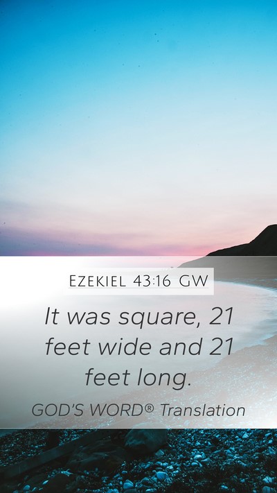 Ezekiel 43:16 GW Mobile Phone Wallpaper - It was square, 21 feet wide and 21 feet - Mobile Bible Verse Wallpaper