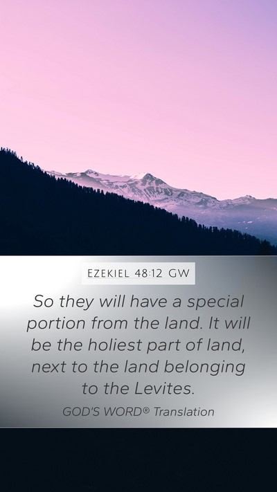 Ezekiel 48:12 GW Mobile Phone Wallpaper - So they will have a special portion from the - Mobile Bible Verse Wallpaper