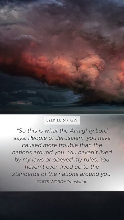 Ezekiel 5:7 GW Mobile Phone Wallpaper - “So this is what the Almighty Lord says: People - Mobile Bible Verse Wallpaper