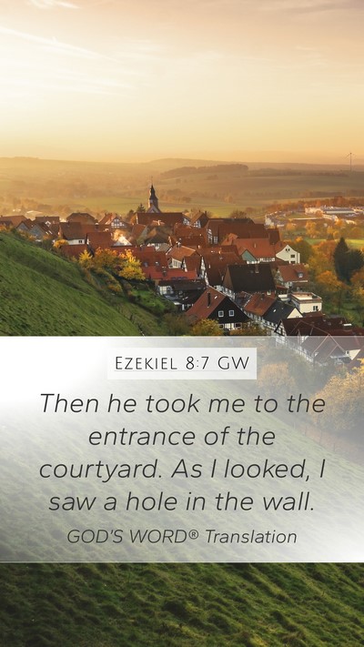 Ezekiel 8:7 GW Bible Verse Image