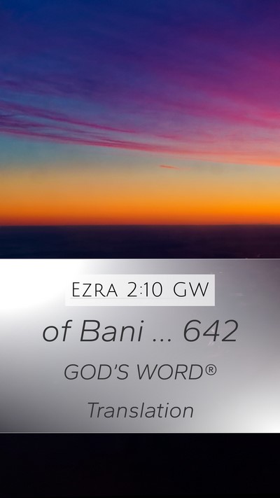 Ezra 2:10 GW Mobile Phone Wallpaper - of Bani … - Mobile Bible Verse Wallpaper