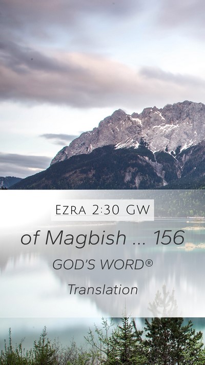 Ezra 2:30 GW Mobile Phone Wallpaper - of Magbish … - Mobile Bible Verse Wallpaper