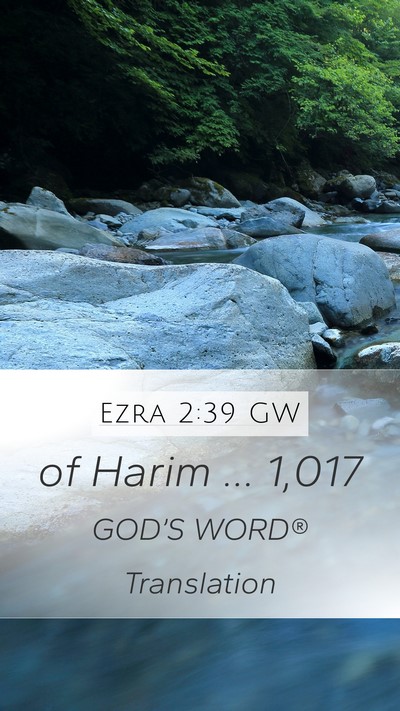 Ezra 2:39 GW Mobile Phone Wallpaper - of Harim … - Mobile Bible Verse Wallpaper