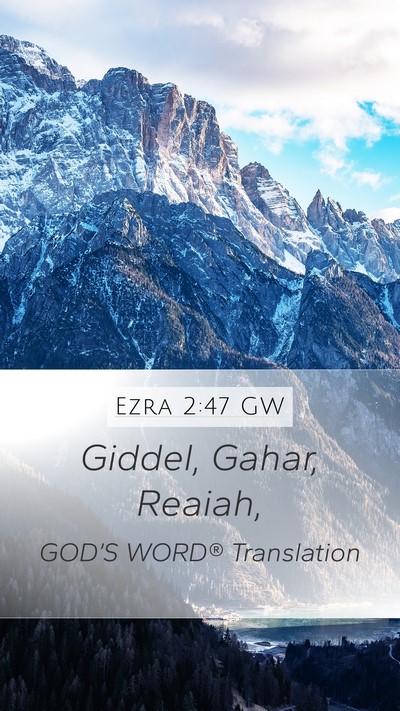 Ezra 2:47 GW Mobile Phone Wallpaper - Giddel, Gahar, - Mobile Bible Verse Wallpaper