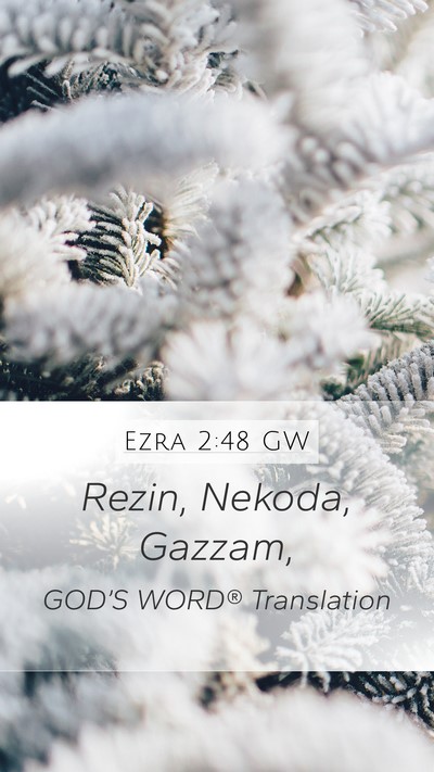 Ezra 2:48 GW Mobile Phone Wallpaper - Rezin, Nekoda, - Mobile Bible Verse Wallpaper