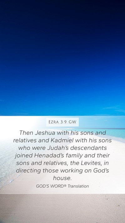 Ezra 3:9 GW Mobile Phone Wallpaper - Then Jeshua with his sons and relatives and - Mobile Bible Verse Wallpaper
