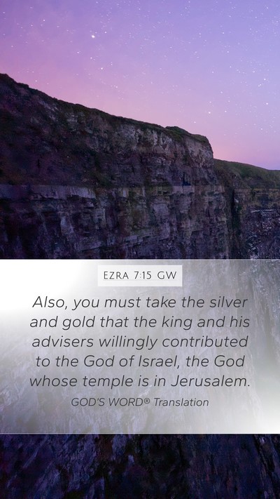 Ezra 7:15 GW Bible Verse Image